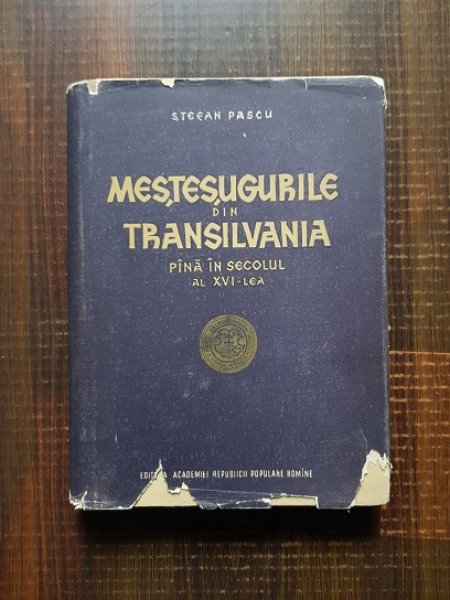 Stefan Pascu – Mestesugurile din Transilvania pana in secolul al XVI-lea