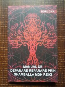 Doru Cica - Manual de depanare-reparare prin Shamballa Mdh Reiki