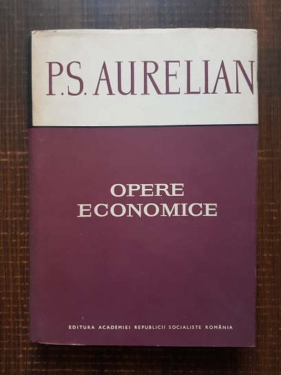 Petru S. Aurelian – Opere economice