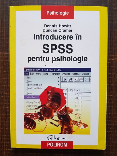 Dennis Howitt, Duncan Cramer – Introducere in SPSS pentru psihologie. Versiunile SPSS 10, 11, 12 si 13