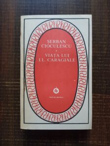 Serban Cioculescu - Viata lui Ion Luca Caragiale