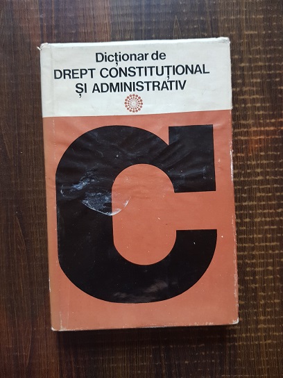 Dictionar de drept constitutional si administrativ