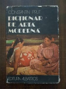 Constantin Prut - Dictionar de arta moderna (1982, editie cartonata