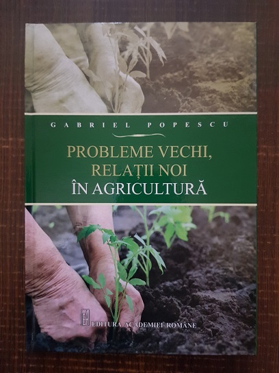 Gabriel Popescu – Probleme vechi, relatii noi in agricultura