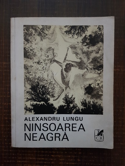 Alexandru Lungu – Ninsoarea neagra (1970, prima editie)