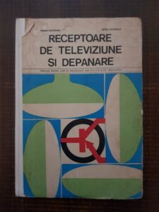 Mihail Silisteanu, Petru Colesniuc - Receptoare de televiziune si depanare