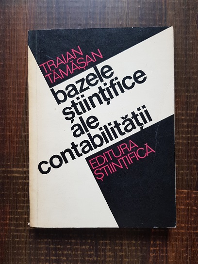 Traian Tamasan – Bazele stiintifice ale contabilitatii