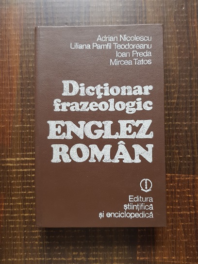 Adrian Nicolescu – Dictionar frazeologic Englez-Roman