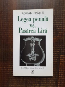 Adrian Fratila - Legea penala vs. Pasarea Lira (cu autograful autorului)