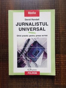 David Randall - Jurnalistul universal. Ghid practic pentru presa scrisa