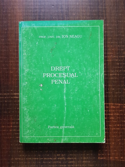 Ion Neagu – Drept procesual penal. Partea generala