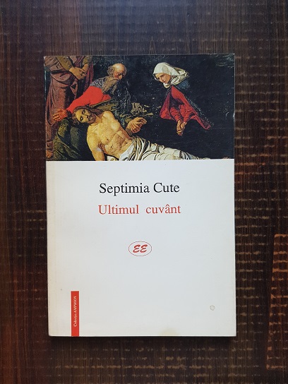 Septimia Cute - Ultimul cuvant