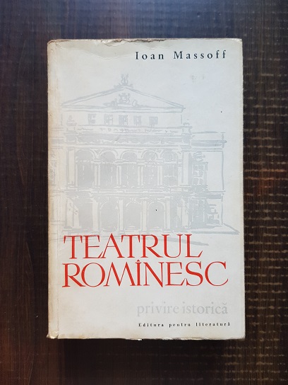 Ioan Massoff – Teatrul romanesc volumul 1