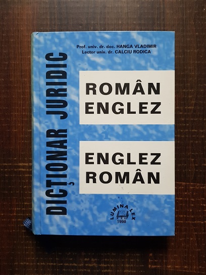 Hanga Vladimir, Calciu Rodica – Dictionar juridic roman-englez, englez-roman