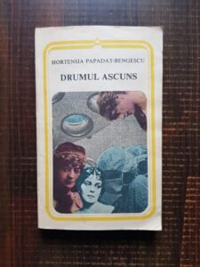 Hortensia Papadat Bengescu - Drumul ascuns