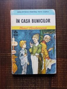 Ionel Teodoreanu - In casa bunicilor (1979, editie cartonata)