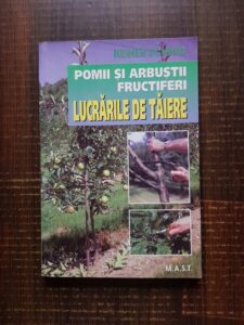 Heiner Schmid - Pomii si arbustii fructiferi. Lucrarile de taiere