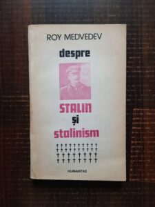 Roy Medvedev - Despre Stalin si stalinism