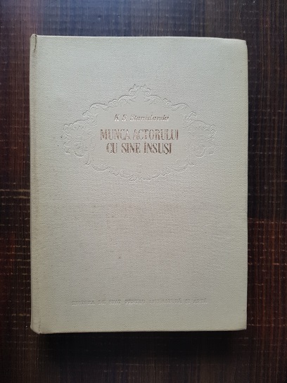 Stanislavski – Munca actorului cu sine insusi (1955)