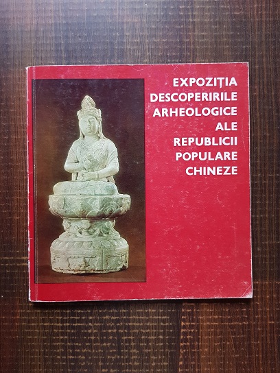 Expozitia descoperirile arheologice ale Republicii Populare Chineze