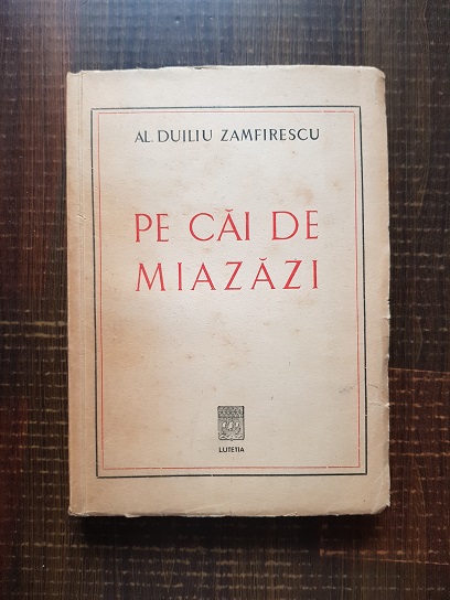 Alexandru Duiliu Zamfirescu - Pe cai de miazazi (1946)