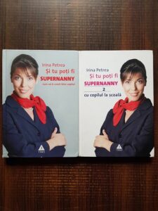 Irina Petrea - Si tu poti fi Supernanny 2 volume (2011, editie cartonata)