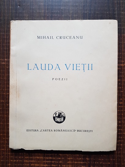 Mihail Cruceanu – Lauda vietii. Poezii (1945, prima editie)