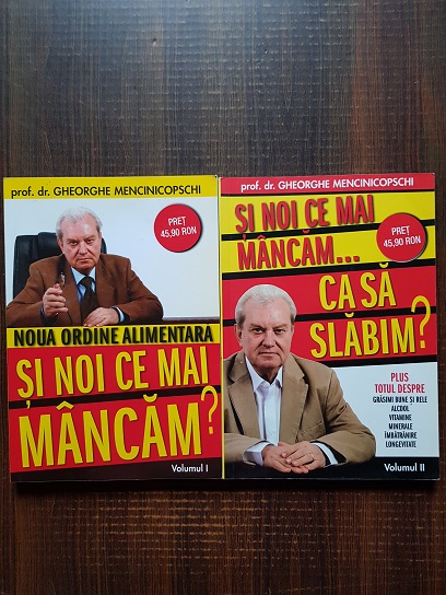 Gheorghe Mencinicopschi - Si noi ce mai mancam ca sa slabim? 2 volume (2010, editie integrala)