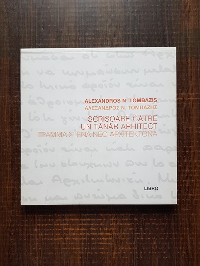 Alexandros N. Tombazis - Scrisoare catre un tanar arhitect (editie bilingva)