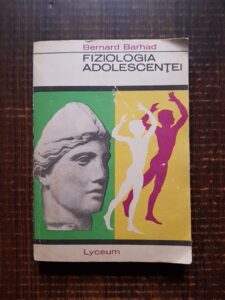 Bernard Barhad - Fiziologia adolescentei