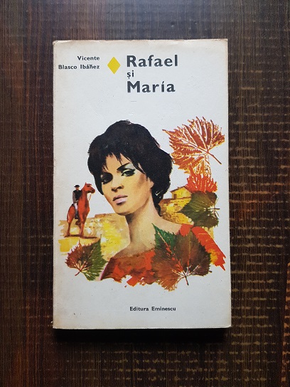 Vicente Blasco Ibanez – Rafael si Maria