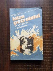 Eugen Preda - Miza petrolului in valtoarea razboiului