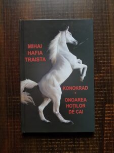 Mihai Hafia Traista - Konokrad. Onoarea hotilor de cai