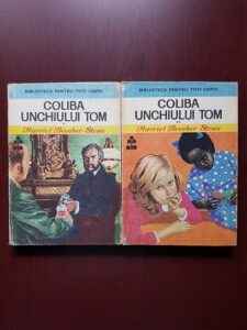 Harriet Beecher Stowe - Coliba unchiului Tom 2 volume (1978, editie cartonata)