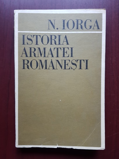 Nicolae Iorga - Istoria armatei romanesti