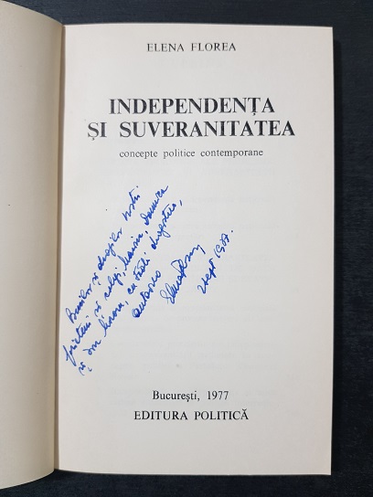Elena Florea - Independenta si suveranitatea. Concepte politice contemporane (1977, cu autograful si dedicatia autoarei) - imagine 2