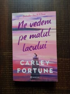 Carley Fortune - Ne vedem pe malul lacului