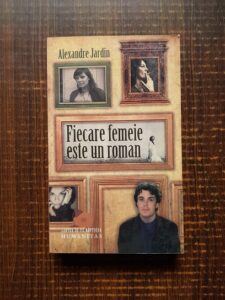 Alexandre Jardin - Fiecare femeie este un roman