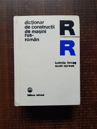 Ludmila Farcas, Aurel Oprean – Dictionar De Constructii De Masini Rus-Roman