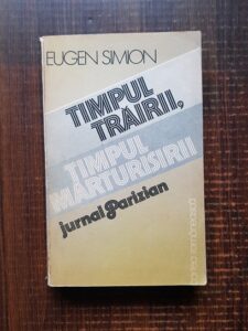 Eugen Simion - Timpul trairii, timpul marturisirii. Jurnal parizian