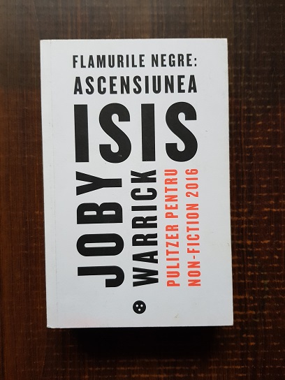 Joby Warrick – Flamurile negre. Ascensiunea Isis