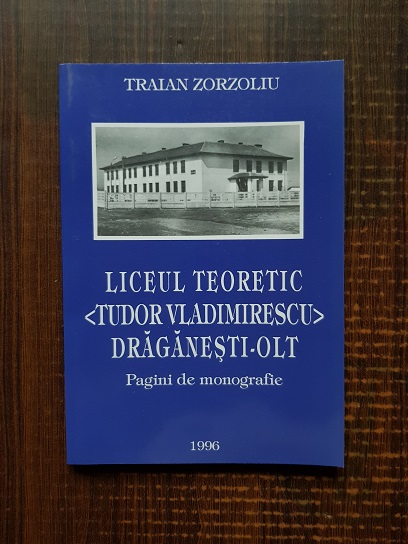 Traian Zorzoliu – Liceul teoretic Tudor Vladimirescu, Draganesti, Olt