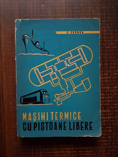 Egon Cernea – Masini termice cu pistoane libere