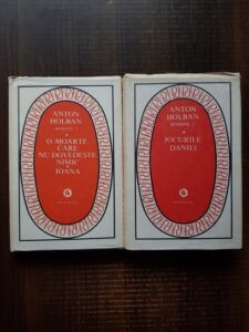 Anton Holban - O moarte care nu dovedeste nimic. Ioana. Jocurile Daniei 2 volume