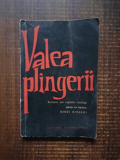 Valea plangerii. Scrisori ale copiilor italieni (1961, aparute sub ingrijirea Dinei Rinaldi)
