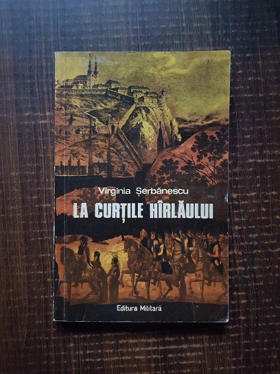 Virginia Serbanescu - La curtile Harlaului