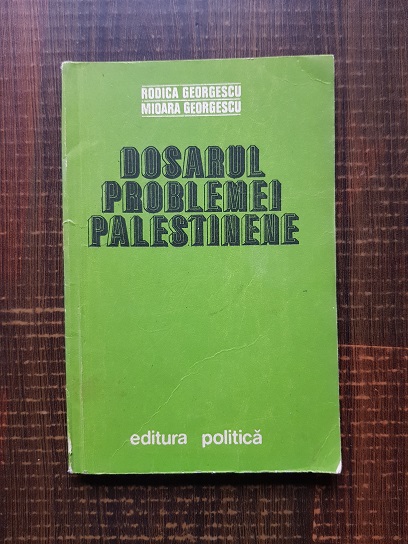 Rodica Georgescu – Dosarul problemei palestinene