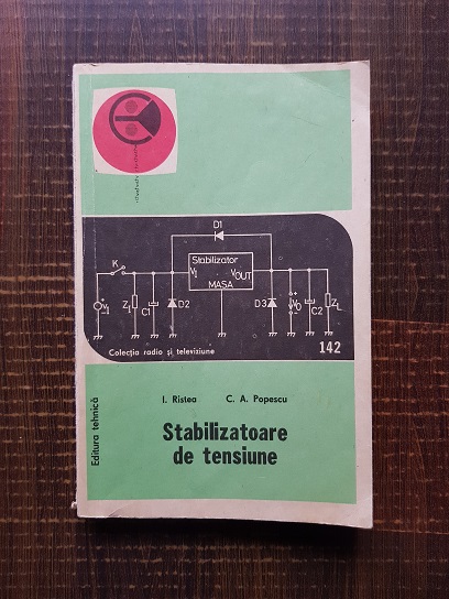 I. Ristea, C. A. Popescu – Stabilizatoare de tensiune