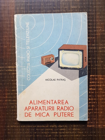 Nicolae Patras – Alimentarea aparaturii radio de mica putere