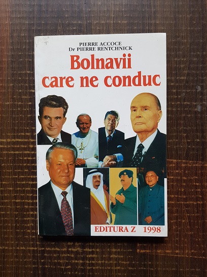 Pierre Accoce, Pierre Rentchnick – Bolnavii care ne conduc